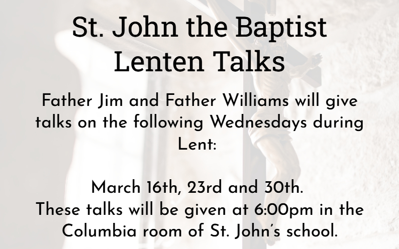 St. John the Baptist Lenten Talks