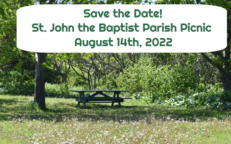 Save the Date!  St. John the Baptist Parish Picnic Sunday August 14th, 2022