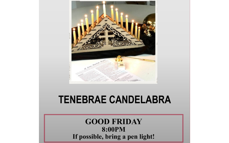 Tenebrae Candelebra Friday April 7th 2023 at 8pm