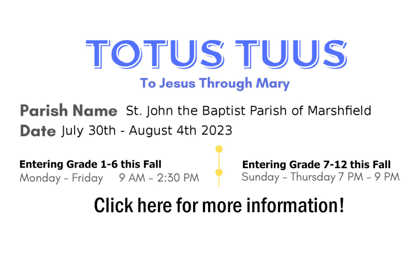 Totus Tuus at St. Johns for grades 1-12 July 30th to August 4th 2023