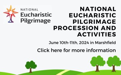 June 10th-11th 2024 National Eucharistic Pilgrimage Procession and Activities